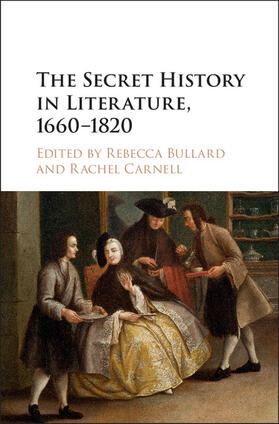 Bullard / Carnell |  The Secret History in Literature, 1660-1820 | Buch |  Sack Fachmedien