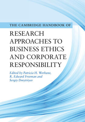 Werhane / Freeman / Dmytriyev |  Cambridge Handbook of Research Approaches to Business Ethics and Corporate Responsibility | Buch |  Sack Fachmedien