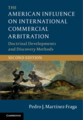 Martinez-Fraga |  The American Influence on International Commercial Arbitration | Buch |  Sack Fachmedien