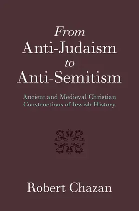 Chazan |  From Anti-Judaism to Anti-Semitism | Buch |  Sack Fachmedien