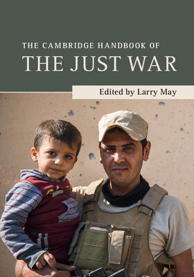 May |  The Cambridge Handbook of the Just War | Buch |  Sack Fachmedien