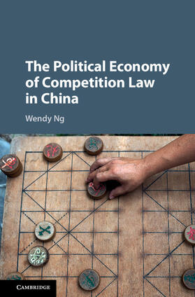 Ng |  The Political Economy of Competition Law in China | Buch |  Sack Fachmedien