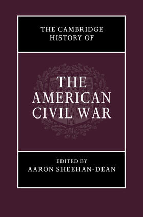 Sheehan-Dean |  The Cambridge History of the American Civil War | Buch |  Sack Fachmedien