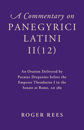 Rees |  A Commentary on Panegyrici Latini Ii(12) | Buch |  Sack Fachmedien