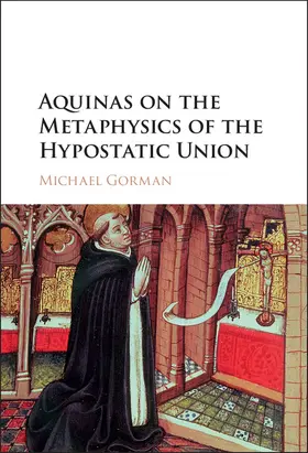 Gorman |  Aquinas on the Metaphysics of the Hypostatic Union | Buch |  Sack Fachmedien