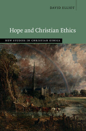 Elliot |  Hope and Christian Ethics | Buch |  Sack Fachmedien