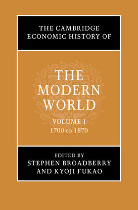 Broadberry / Fukao |  The Cambridge Economic History of the Modern World: Volume 1, 1700 to 1870 | Buch |  Sack Fachmedien