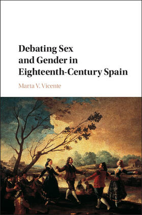 Vicente |  Debating Sex and Gender in Eighteenth-Century Spain | Buch |  Sack Fachmedien