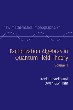 Costello / Gwilliam |  Factorization Algebras in Quantum Field Theory | Buch |  Sack Fachmedien