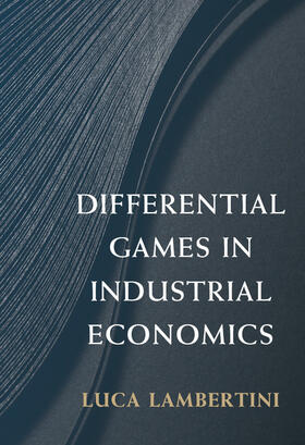 Lambertini |  Differential Games in Industrial Economics | Buch |  Sack Fachmedien