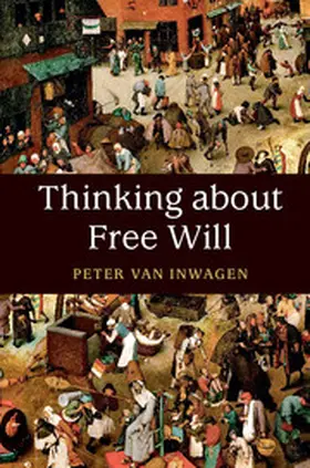 van Inwagen |  Thinking about Free Will | Buch |  Sack Fachmedien