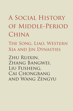 Zhu / Zhang / Cai |  A Social History of Middle-Period China | Buch |  Sack Fachmedien