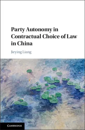 Liang |  Party Autonomy in Contractual Choice of Law in China | Buch |  Sack Fachmedien