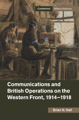 Hall |  Communications and British Operations on the Western Front, 1914-1918 | Buch |  Sack Fachmedien