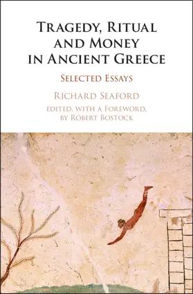 Seaford / Bostock |  Tragedy, Ritual and Money in Ancient Greece | Buch |  Sack Fachmedien