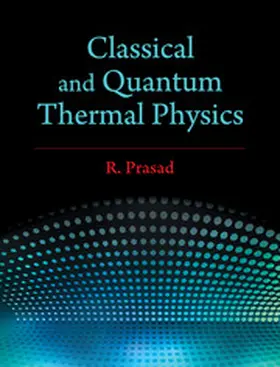 Prasad |  Classical and Quantum Thermal Physics | Buch |  Sack Fachmedien