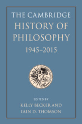 Becker / Thomson |  The Cambridge History of Philosophy, 1945-2015 | Buch |  Sack Fachmedien