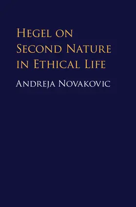 Novakovic |  Hegel on Second Nature in Ethical Life | Buch |  Sack Fachmedien