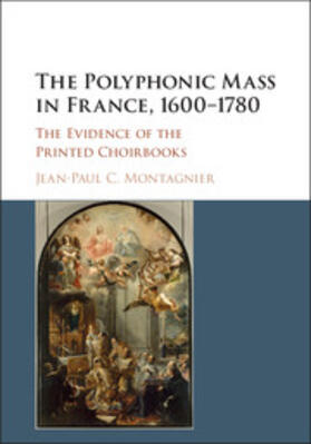 Montagnier |  The Polyphonic Mass in France, 1600-1780 | Buch |  Sack Fachmedien