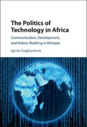 Gagliardone |  The Politics of Technology in Africa | Buch |  Sack Fachmedien