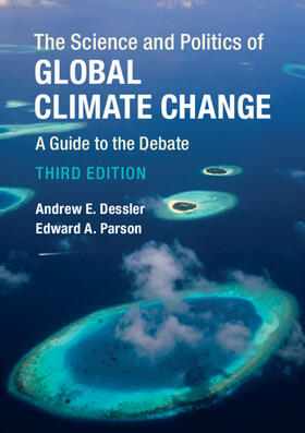 Dessler / Parson |  The Science and Politics of Global Climate             Change | Buch |  Sack Fachmedien