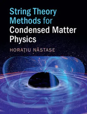 Nastase |  String Theory Methods for Condensed Matter             Physics | Buch |  Sack Fachmedien