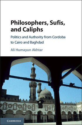 Akhtar |  Philosophers, Sufis, and Caliphs | Buch |  Sack Fachmedien