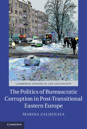 Zaloznaya | The Politics of Bureaucratic Corruption in Post-Transitional Eastern Europe | Buch | 978-1-107-18431-2 | sack.de