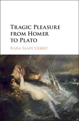 Liebert |  Tragic Pleasure from Homer to Plato | Buch |  Sack Fachmedien