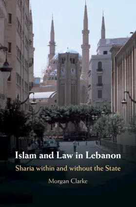 Clarke |  Islam and Law in Lebanon | Buch |  Sack Fachmedien