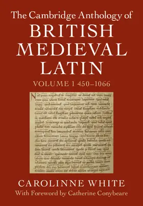 White |  The Cambridge Anthology of British Medieval Latin: Volume 1, 450-1066 | Buch |  Sack Fachmedien