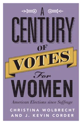 Wolbrecht / Corder | A Century of Votes for Women | Buch | 978-1-107-18749-8 | sack.de