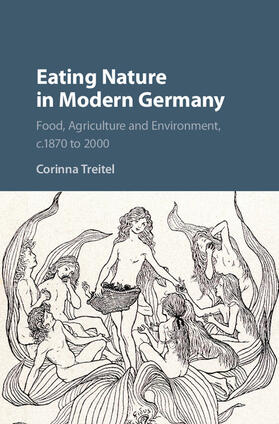 Treitel |  Eating Nature in Modern Germany | Buch |  Sack Fachmedien