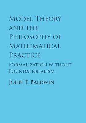 Baldwin |  Model Theory and the Philosophy of Mathematical             Practice | Buch |  Sack Fachmedien