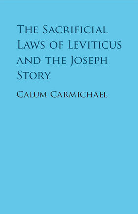 Carmichael |  The Sacrificial Laws of Leviticus and the Joseph Story | Buch |  Sack Fachmedien