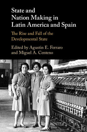 Ferraro / Centeno |  State and Nation Making in Latin America and Spain: Volume 2 | Buch |  Sack Fachmedien