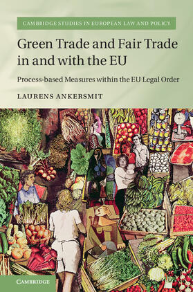 Ankersmit |  Green Trade and Fair Trade in and with the EU | Buch |  Sack Fachmedien