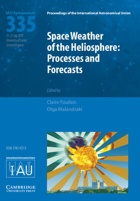 Foullon / Malandraki |  Space Weather of the Heliosphere (Iau S335) | Buch |  Sack Fachmedien