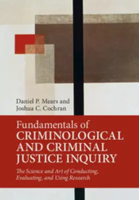 Mears / Cochran | Fundamentals of Criminological and Criminal Justice             Inquiry | Buch | 978-1-107-19370-3 | sack.de