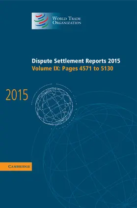  Dispute Settlement Reports 2015: Volume 9, Pages 4571-5130 | Buch |  Sack Fachmedien