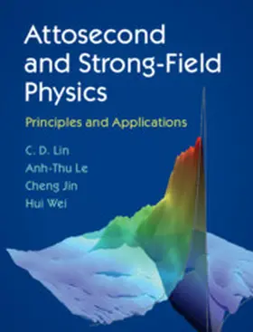 Lin / Le / Jin |  Attosecond and Strong-Field Physics | Buch |  Sack Fachmedien