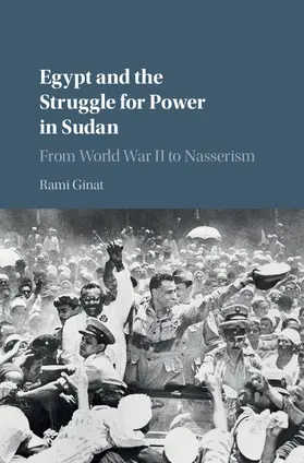 Ginat |  Egypt and the Struggle for Power in Sudan | Buch |  Sack Fachmedien