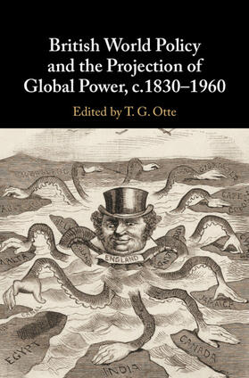 Otte |  British World Policy and the Projection of Global Power, c.1830-1960 | Buch |  Sack Fachmedien