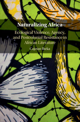 Iheka |  Naturalizing Africa | Buch |  Sack Fachmedien