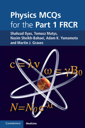 Ilyas / Matys / Sheikh-Bahaei |  Physics MCQs for the Part 1 FRCR | Buch |  Sack Fachmedien