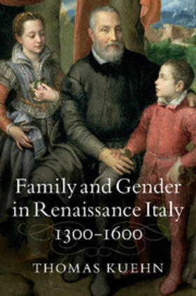 Kuehn |  Family and Gender in Renaissance Italy,             1300-1600 | Buch |  Sack Fachmedien