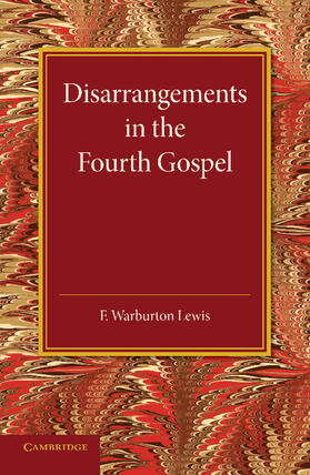 Lewis |  Disarrangements in the Fourth Gospel | Buch |  Sack Fachmedien
