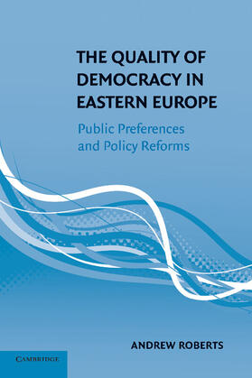 Roberts |  The Quality of Democracy in Eastern Europe | Buch |  Sack Fachmedien