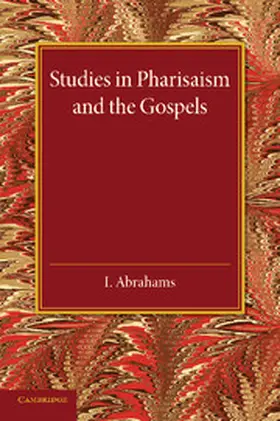 Abrahams |  Studies in Pharisaism and the Gospels | Buch |  Sack Fachmedien