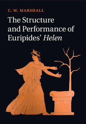 Marshall |  The Structure and Performance of Euripides' Helen | Buch |  Sack Fachmedien